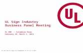 UL and the UL logo are trademarks of UL LLC © 2012 UL Sign Industry Business Panel Meeting UL NBK – Columbian Room February 29, March 1, 2012.