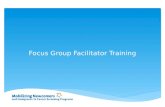 Focus Group Facilitator Training. 1.Welcome 2.Role of Peer Health Educators 3.Focus Groups a.What is a Focus Group? b.Types of Focus Groups c.How to Organize.