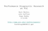 Performance Diagnostic Research at PSC Matt Mathis John Heffner Ragu Reddy 5/12/05 mathis/papers/ PathDiag20050512.ppt.