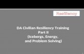 1 DA Civilian Resiliency Training Part II (Icebergs, Energy, and Problem Solving)