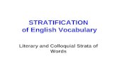 STRATIFICATION of English Vocabulary Literary and Colloquial Strata of Words.