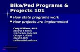 Sept. 9, 2004 Bike/Ped Programs & Projects 101 How state programs work How state programs work How projects are implemented How projects are implemented.