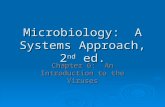 Microbiology: A Systems Approach, 2 nd ed. Chapter 6: An Introduction to the Viruses.
