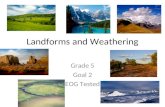 Landforms and Weathering Grade 5 Goal 2 EOG Tested.