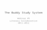 The Buddy Study System Webinar #5 Literacy Collaborative 2011-2012.