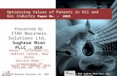 Optimizing Values of Patents in Oil and Gas Industry Paper No. : A065 Date- 11 th March, 2010 Venue- SILVEROAK-II, Habitat Centre, New Delhi Session Name.