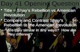Title = Shay’s Rebellion vs American RevolutionTitle = Shay’s Rebellion vs American Revolution Compare and Contrast Shay’s Rebellion to the American RevolutionCompare.