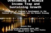 Overcoming a Middle Income Trap and Sustaining Growth Prospects of Vietnam ’ s Development in the Context of the Regional and the Global Economy Kenichi.