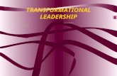 TRANSFORMATIONAL LEADERSHIP A Practical Application Dr Thelma van der Merwe Nursing Saudiization Department KFSH&RC October 2004.