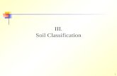 1 III. Soil Classification. 2 Outline 1.Purpose 2.Classification Systems 3.The Unified Soil Classification System (USCS) 4.American Association of State.