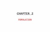 CHAPTER 2 POPULATION. WHY IS POPULATION IMPORTANT? 1.Helps explain issues in human geography 2.It’s connected to everything!!!! (economics, health, politics….)
