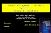 Power Management in Data Centers: Theory & Practice Mor Harchol-Balter Computer Science Dept Carnegie Mellon University 1 Anshul Gandhi, Sherwin Doroudi,