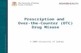 Prescription and Over-the-Counter (OTC) Drug Misuse © 2009 University of Sydney.