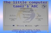 Created by the students of Parnu Koidula Gymnasium and the students of Bayside Junior School The little computer tamer’s ABC.