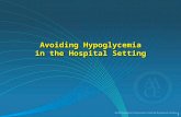 Avoiding Hypoglycemia in the Hospital Setting 1. Striking the Right Balance 2 Hyperglycemia Hypoglycemia.