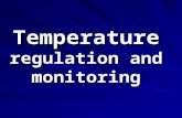 Temperature regulation and monitoring. Mammals and birds are homeothermic They require a nearly constant internal body temperature When internal temperature.