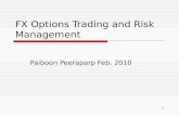 FX Options Trading and Risk Management Paiboon Peeraparp Feb. 2010 1.