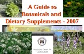 A Guide to Botanicals and Dietary Supplements - 2007 William Sykora MD Assistant Dean for Curriculum.