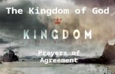 Prayers of Agreement The Kingdom of God. So Where Are We Going Today? 1.What is “Prayers of Agreement”? 2.Learning how God communicates today. 3.Hearing.