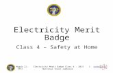 August 3, 2015 Electricity Merit Badge Class 4 - 2013 National Scout Jamboree1 Electricity Merit Badge Class 4 – Safety at Home.