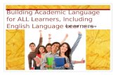 Building Academic Language for ALL Learners, Including English Language Learners EDC 448 – Dr. Coiro.