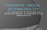 An introduction to utilising and maximising benefit of Corporate Social Responsibility Zoe Chilton LLB, MScWMG02/02/12.