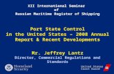 XII International Seminar of Russian Maritime Register of Shipping Port State Control in the United States – 2008 Annual Report & Recent Developments Mr.