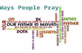 Types of prayer Who we pray to Reasons for praying Things we use to help us pray Who and what we pray for.