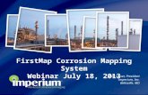 FirstMap Corrosion Mapping System Webinar July 18, 2013 Bob Lasser, President Imperium, Inc. Beltsville, MD 1.