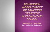 Methods of Teaching Dr. Ludmilla Smirnova 1 The 4 Models of Instruction are Behavioral, Information Processing, Social Interactive and Personal Models.
