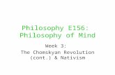 Philosophy E156: Philosophy of Mind Week 3: The Chomskyan Revolution (cont.) & Nativism.