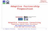 Adaptive Partnership Proposition Adaptive Processes Consulting Experience World Class Processes!  An ISO 9001:2008 Certified Company.