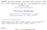 IPBPM piezo-mover system and plans for in situ monitoring of calibration and stability Current status and plan for ATF2 Philip Bambade Laboratoire de l’Accélérateur.