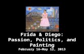 Frida & Diego: Passion, Politics, and Painting February 16–May 12, 2013.