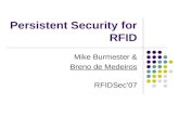 Persistent Security for RFID Mike Burmester & Breno de Medeiros RFIDSec’07.