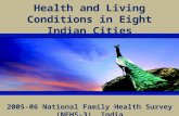 Health and Living Conditions in Eight Indian Cities 2005-06 National Family Health Survey (NFHS-3), India.