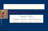 Intelligent Design Creationism Evolves Again Taner Edis Truman State University edis.