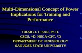 Multi-Dimensional Concept of Power Implications for Training and Performance CRAIG J. CISAR, Ph.D. CSCS, *D, NSCA-CPT, *D DEPARTMENT OF KINESIOLOGY SAN.