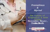 Prometheus & Myriad The Future of Diagnostic & Gene Claims Mercedes Meyer, Ph.D. Kevin Noonan, Ph.D.