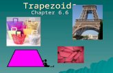 Trapezoids Chapter 6.6. TrapezoidDef: A Quadrilateral with exactly one pair of parallel sides.  The parallel sides are called the bases.  The non-parallel.