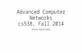 Advanced Computer Networks cs538, Fall 2014 Klara Nahrstedt.