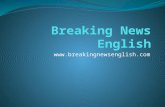 Www.breakingnewsenglish.com. Breaking News English Presents News Items in British and American English both in written and in spoken format. Every item.