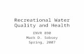 Recreational Water Quality and Health ENVR 890 Mark D. Sobsey Spring, 2007.