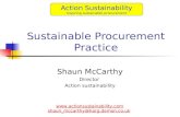Sustainable Procurement Practice Shaun McCarthy Director Action sustainability Action Sustainability Inspiring sustainable procurement .