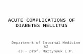 ACUTE COMPLICATIONS OF DIABETES MELLITUS Department of Internal Medicine №2 as.- prof. Martynyuk L.P.