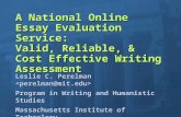A National Online Essay Evaluation Service: Valid, Reliable, & Cost Effective Writing Assessment Leslie C. Perelman Leslie C. Perelman Program in Writing.