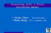 Investing with a Stock Valuation Model HZhiwu Chen, Yale University HMing Dong, Ph.D. candidate, OSU.