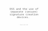 DSS and the use of separate (secure) signature creation devices. Version June 9, 2011.