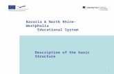 1 Bavaria & North Rhine-Westphalia Educational System Description of the basic Structure.