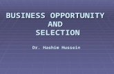 BUSINESS OPPORTUNITY AND SELECTION Dr. Hashim Hussein.